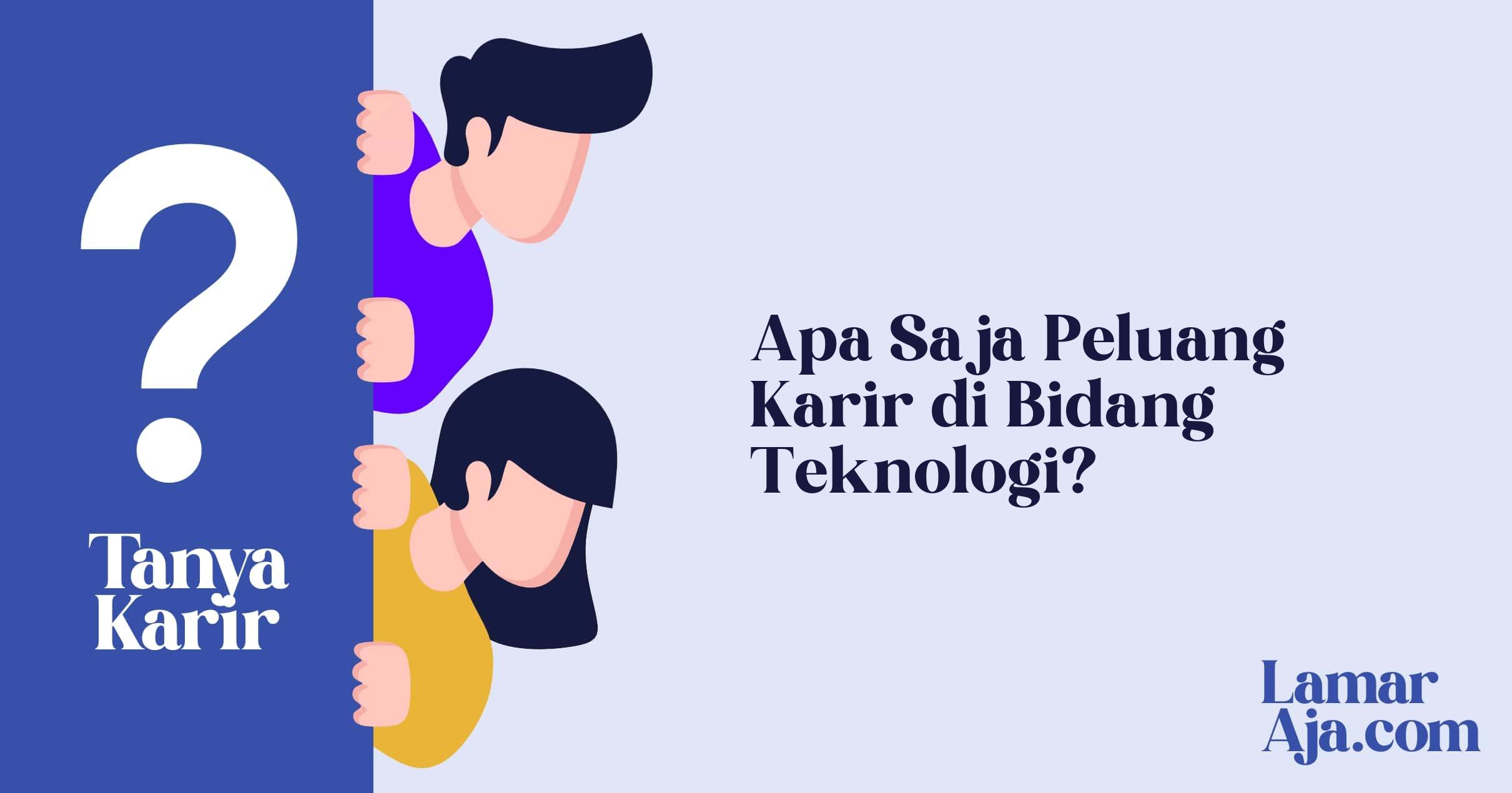 Apa Saja Peluang Karir di Bidang Teknologi?